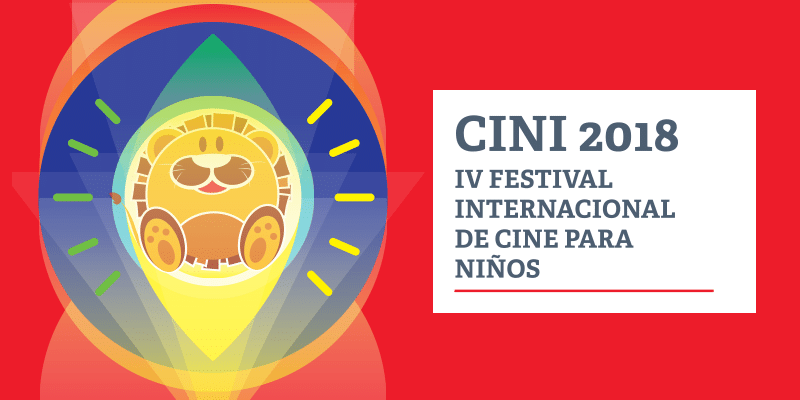 Todo lo que debes saber sobre el CINI – IV Festival Internacional de Cine para Niños 2018