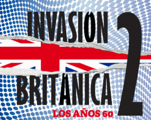 Invasión Británica 2. Los años 60 – Poster