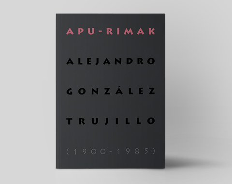 APU-RIMAK Alejandro Gonzáles Trujillo (1900-1985)